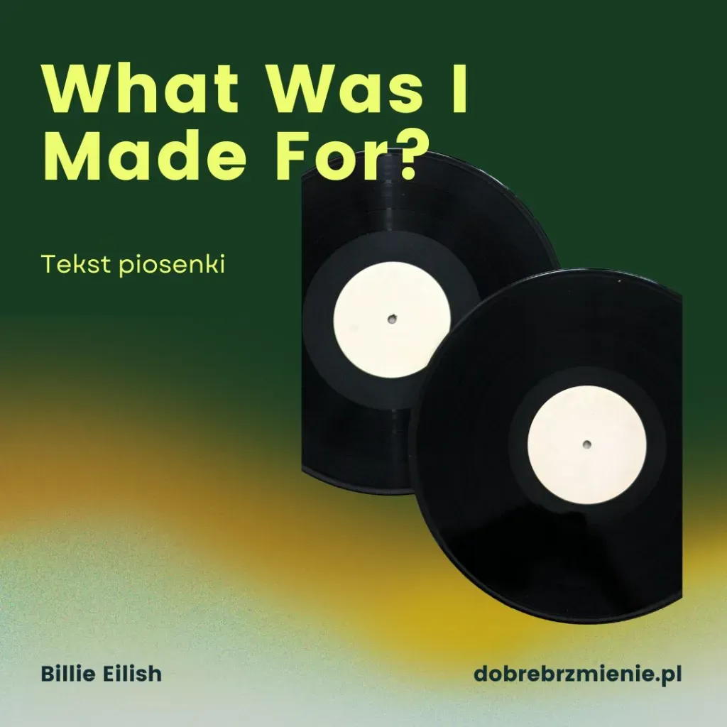 billie eilish what was i made for? tekst