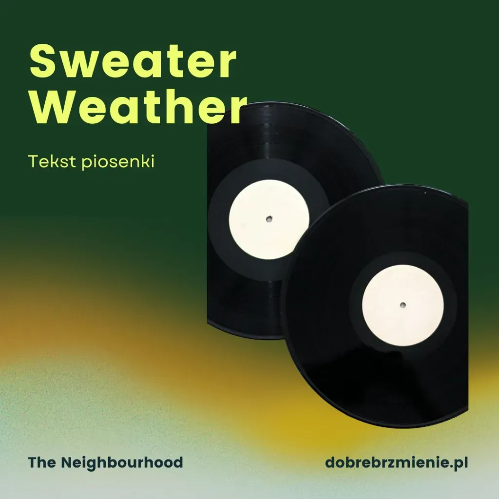 the neighbourhood sweater weather tekst